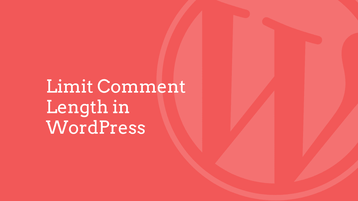 Limit Comment Length in WordPress